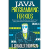 Java Programming for Kids: Learn Java Step By Step and Build Your Own Interactive Calculator for Fun! - Paperback