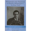 Modernism and Tradition in Ernest Hemingway's in Our Time: A Guide for Students and Readers - Paperback