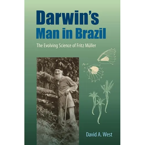 Darwin's Man in Brazil: The Evolving Science of Fritz Müller - Paperback