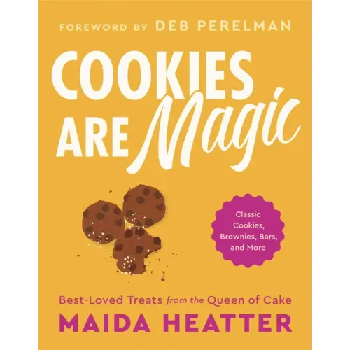 Cookies Are Magic: Classic Cookies, Brownies, Bars, and More - Hardcover