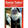 Santa Talks!: The Life Story of Saint Nicholas - Paperback
