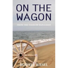 On the Wagon - Paperback
