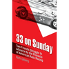 33 on Sunday: Two friends struggle to advance to the pinnacle of American auto racing. - Paperback
