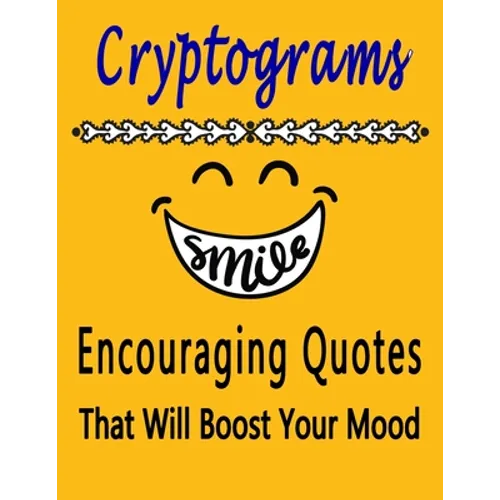 Cryptograms: 100 cryptograms puzzle books for adults large print, Encouraging Quotes That Will Boost Your Mood - Paperback