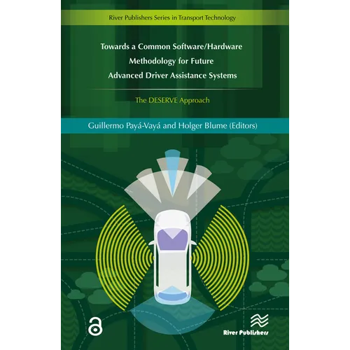 Towards a Common Software/Hardware Methodology for Future Advanced Driver Assistance Systems: The DESERVE Approach - Hardcover
