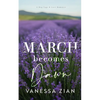 March Becomes Dawn - Paperback