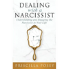 Dealing With A Narcissist: Understanding and Engaging the Narcissist in Your Life - Paperback