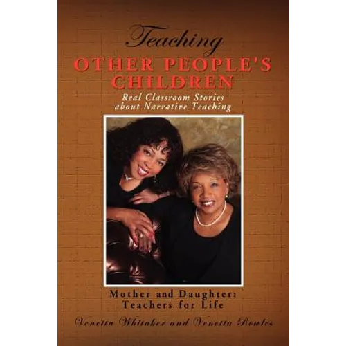 Teaching Other People's Children: Real Classroom Stories about Narrative Teaching - Paperback
