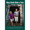 Many Hands Make a Farm: 47 Years of Questioning Authority, Feeding a Community, and Building an Organic Movement - Paperback