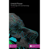 Untold Power: The Marriage of Art and Technology - Hardcover