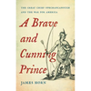 A Brave and Cunning Prince: The Great Chief Opechancanough and the War for America - Hardcover