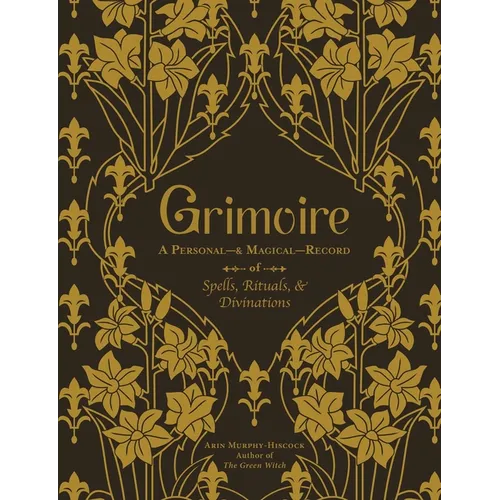 Grimoire: A Personal--& Magical--Record of Spells, Rituals, & Divinations - Hardcover