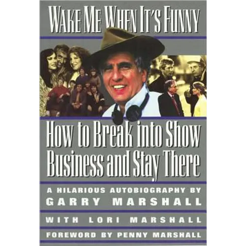 Wake Me When It's Funny: How to Break Into Show Business and Stay - Paperback
