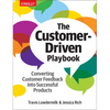 The Customer-Driven Playbook: Converting Customer Feedback Into Successful Products - Paperback
