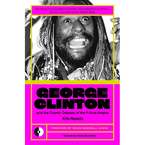 George Clinton & the Cosmic Odyssey of the P-Funk Empire - Paperback