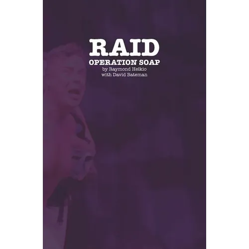 Raid: Operation Soap: An Unconventional Love Story About The 1981 Bathhouse Raids - Paperback