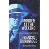 Murder at the Weekend: The re-discovered serials and stories of Francis Durbridge - Paperback