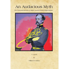 An Audacious Myth: The Personal Memoirs of Major General Daniel Edgar Sickles - Hardcover