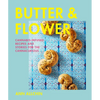 Butter and Flower: Cannabis-Infused Recipes and Stories for the Cannacurious - Hardcover