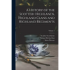 A History of the Scottish Highlands, Highland Clans and Highland Regiments; Volume 1 - Paperback
