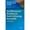 Cost Effectiveness Modelling for Health Technology Assessment: A Practical Course - Hardcover