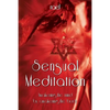 Sensual Meditation: Awakening the Mind by Awakening the Body - Paperback