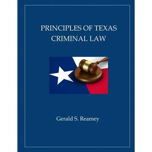 Principles of Texas Criminal Law - Paperback
