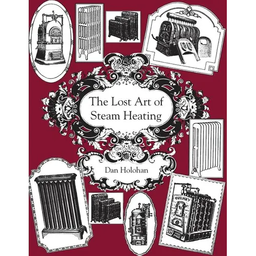 The Lost Art of Steam Heating - Paperback