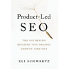 Product-Led SEO: The Why Behind Building Your Organic Growth Strategy - Hardcover