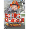 Bad Billy's Christmas Gift: A Christmas Story - Hardcover
