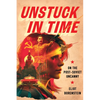 Unstuck in Time: On the Post-Soviet Uncanny - Paperback