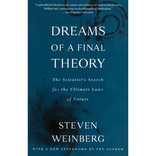 Dreams of a Final Theory: The Scientist's Search for the Ultimate Laws of Nature - Paperback
