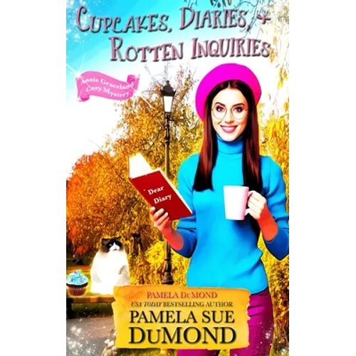 Cupcakes, Diaries, and Rotten Inquiries: (A Romantic, Comedic Annie Graceland Mystery) - Paperback