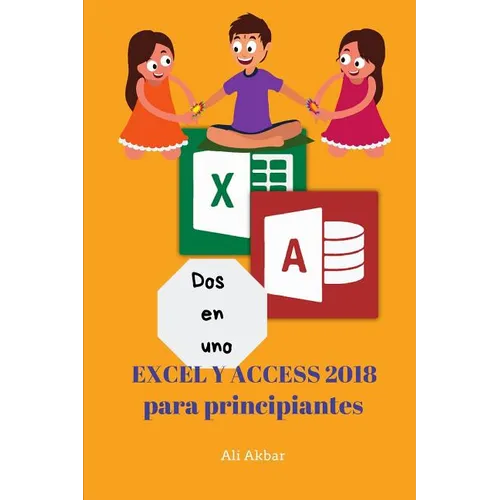 Dos en uno: Excel y Access 2018 para principiantes - Paperback