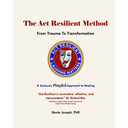 The Act Resilient Method: From Trauma to Transformation - Paperback