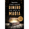 Cómo Hacer Dinero Por Arte de Magia / Making Money by Magic - Paperback