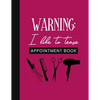 Warning: I Like To Tease Appointment Book: Undated Schedule Organizer Notebook for Hair Stylist or Salon with Weekly Layout Sho - Paperback