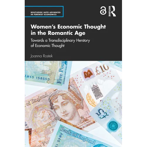 Women's Economic Thought in the Romantic Age: Towards a Transdisciplinary Herstory of Economic Thought - Paperback