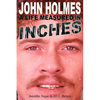 John Holmes: A Life Measured in Inches (Second Edition) - Paperback