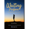 Waiting with Purpose - Hardcover