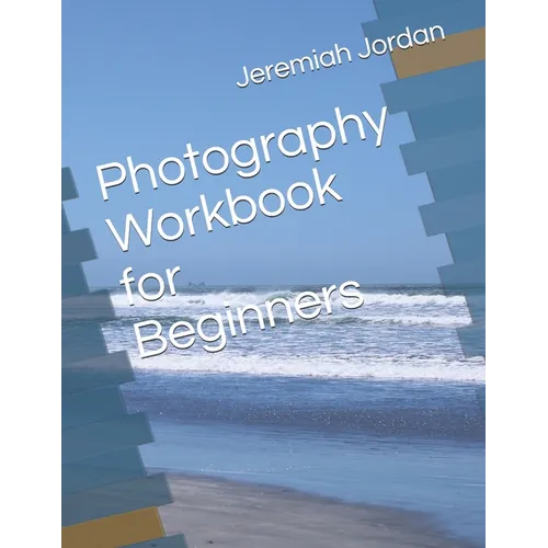 Photography Workbook for Beginners - Paperback