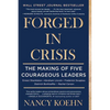Forged in Crisis: The Making of Five Courageous Leaders - Paperback