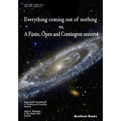 Everything Coming Out of Nothing vs. a Finite, Open and Contingent Universe - Paperback