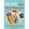 Doctors Killed George Washington - Paperback