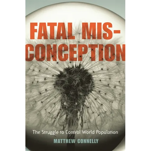 Fatal Misconception: The Struggle to Control World Population - Paperback