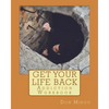 Get Your Life Back Addiction Workbook - Paperback