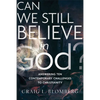 Can We Still Believe in God?: Answering Ten Contemporary Challenges to Christianity - Paperback