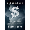 Cloudmoney: Cash, Cards, Crypto, and the War for Our Wallets - Hardcover