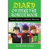 Diary of Mike the Roblox Noob: Murder Mystery 2, Jailbreak, MeepCity, Complete Story - Paperback