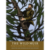 The Wild Muir: Twenty-Two of John Muir's Greatest Adventures - Paperback